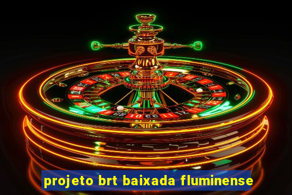 projeto brt baixada fluminense